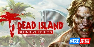 死亡岛：终极版|Dead Island Definitive Edition