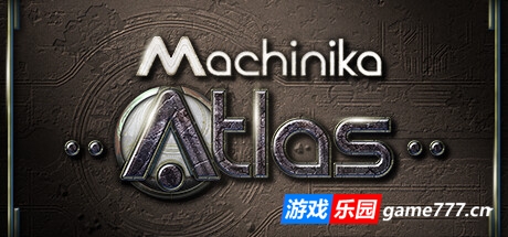 异星装置：阿特拉斯/Machinika Atlas