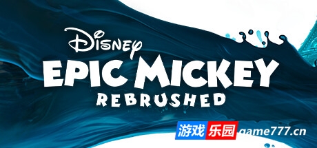 迪士尼传奇米奇重制版/Disney Epic Mickey: Rebrushed