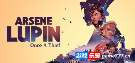 亚森罗宾：昔日大盗|官方中文|支持手柄|Arsene Lupin – Once a Thief