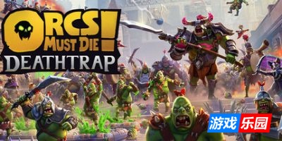 兽人必须死! 死亡陷阱-Orcs Must Die! Deathtrap|更新v2.0.0|容量14.2GB|官方中文|支持手柄（旧版v20241118免费下载）