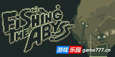 深渊钓鱼|官方中文|Fishing The Abyss