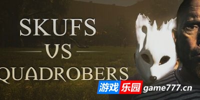 斯库夫对决夸德罗伯|官方中文|Skufs VS Quadrobers
