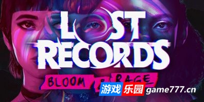 遗失的记录：绽放与愤怒|官方中文|支持手柄|Lost Records: Bloom & Rage|奇异人生|失落的记录