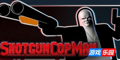 霰弹警长|官方中文|支持手柄|Shotgun Cop Man