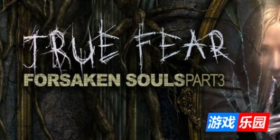 真实恐惧:被遗弃的灵魂3|汉化中文|支持手柄|True Fear: Forsaken Souls Part 3