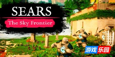 西尔斯：天空边境|官方中文|Sears: The Sky Frontier|西尔斯：天空前线