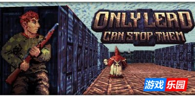 只有铅才能阻止他们|v20250606|官方中文|Only Lead Can Stop Them