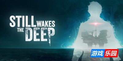 仍然唤醒深海|v1.5|官方中文|支持手柄|Still Wakes the Deep|逃离诡异钢铁世界|觉醒深渊