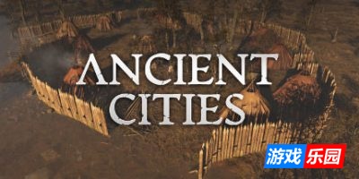 古城-古代城市-Ancient Cities|v1.7.34|容量4.52GB|官方简体中文|支持键盘.鼠标