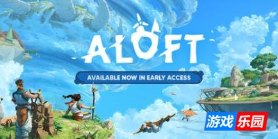 云顶之上-Aloft|Build.19002676|容量13.6GB|官方简体中文|支持键盘.鼠标.手柄