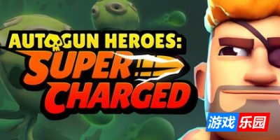 自动枪英雄：超级充能-Autogun Heroes: Supercharged|Build.18982647|容量853MB|官方简体中文|支持键盘.鼠标.手柄