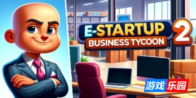 电子启动2:商业大亨-E-Startup 2 : Business Tycoon|Build.19085232|容量291MB|官方简体中文|支持键盘.鼠标