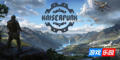 凯撒朋克-KAISERPUNK|v1.01.007|容量13.2GB|官方简体中文|支持键盘.鼠标