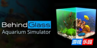 玻璃背后：水族馆模拟器-Behind Glass: Aquarium Simulator|v1.2|容量1.36GB|官方简体中文|支持键盘.鼠标