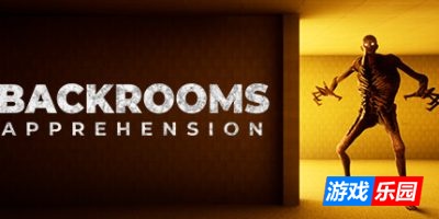 后室：恐惧-BACKROOMS: APPREHENSION|v1.12.0|容量1.39GB|官方简体中文|支持键盘.鼠标