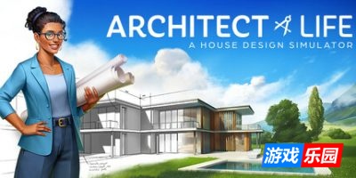 建筑师生活-Architect Life: A House Design Simulator|Build.19136386|容量13.5GB|官方简体中文|支持键盘.鼠标.手柄