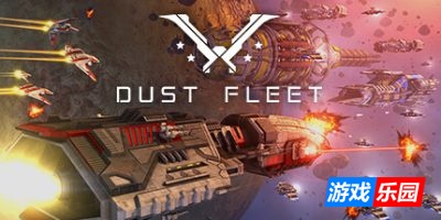 尘埃舰队-Dust Fleet|v6.4|容量3.47GB|官方简体中文|支持键盘.鼠标
