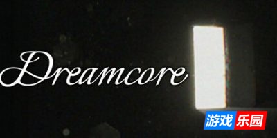 梦境核心-Dreamcore|v1.5.70076|容量3.12GB|官方简体中文|支持键盘.鼠标.手柄
