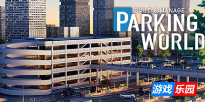 停车世界:建立与管理-Parking World: Build & Manage|v1.0.4|容量4.1GB|官方简体中文|支持键盘.鼠标.手柄