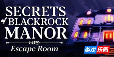密室逃脱|官方中文|支持手柄|Secrets of Blackrock Manor – Escape Room