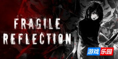 脆弱的倒影|官方中文|支持手柄|Fragile Reflection