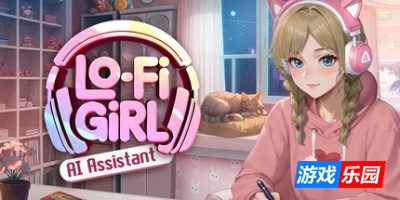 Lo-Fi女孩:AI助手|官方中文|Lo-Fi Girl: AI Assistant 🎧🤍