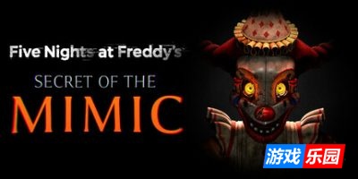 玩具熊的五夜后宫：宝箱怪的秘密|官方中文|支持手柄|Five Nights at Freddy’s: Secret of the Mimic|玩具熊的五夜后宫：模仿者的秘密