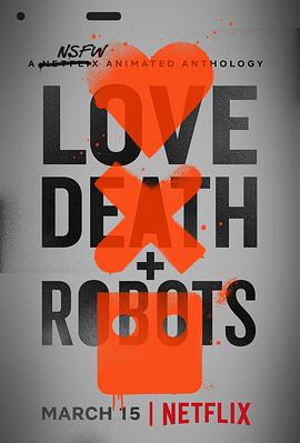 【4K动漫】爱,死亡和机器人 1-3季 Love, Death & Robots Season (2019-2022) / 爱死机 / 爱 x 死 x 机器人(台) / 爱.死.机械人(港) / 爱情,死亡与机器人