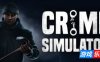 犯罪模拟器-Crime Simulator|Build.19085291|容量17.7GB|官方简体中文|支持键盘.鼠标.手柄