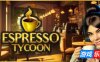 浓咖啡大亨-Espresso Tycoon|Build.19361914|容量5.25GB|官方简体中文|支持键盘.鼠标.手柄