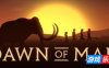 人类黎明-Dawn of Man|v1.8.3|容量1.8GB|官方原版英文|支持键盘.鼠标|赠中文汉化MOD+使用教程